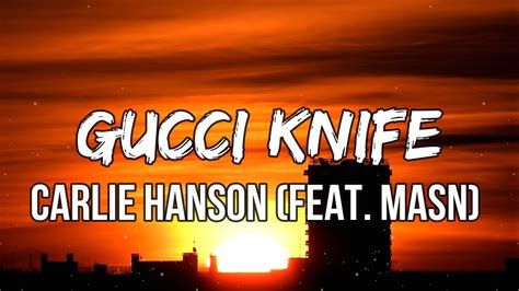 Carlie Hanson – Gucci Knife Lyrics 